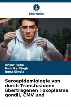 Seroepidemiologie von durch Transfusionen übertragenen Toxoplasma gondii CMV und