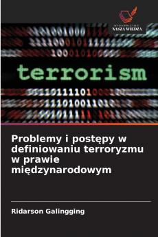 Problemy i postępy w definiowaniu terroryzmu w prawie międzynarodowym