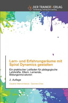 Lern- und Erfahrungsräume mit Spiral Dynamics gestalten