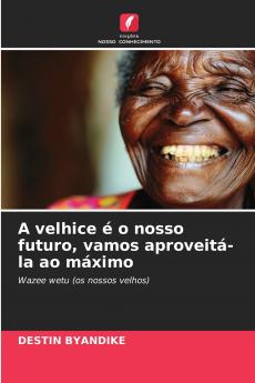 A velhice é o nosso futuro vamos aproveitá-la ao máximo