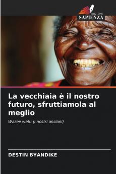 La vecchiaia è il nostro futuro sfruttiamola al meglio