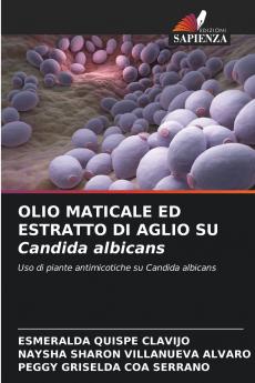 OLIO MATICALE ED ESTRATTO DI AGLIO SU Candida albicans