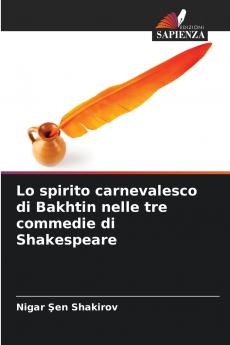 Lo spirito carnevalesco di Bakhtin nelle tre commedie di Shakespeare