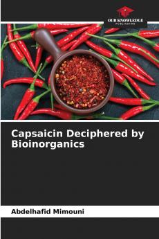 Capsaicin Deciphered by Bioinorganics