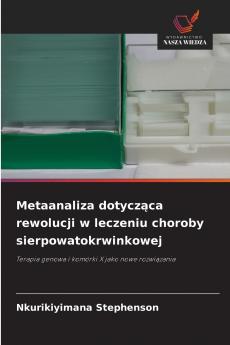 Metaanaliza dotycząca rewolucji w leczeniu choroby sierpowatokrwinkowej