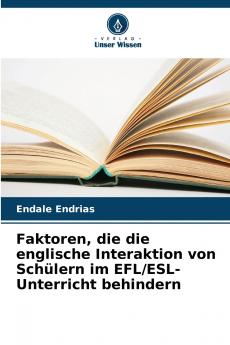 Faktoren die die englische Interaktion von Schülern im EFL/ESL-Unterricht behindern