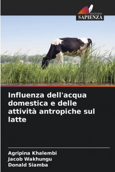 Influenza dell'acqua domestica e delle attività antropiche sul latte
