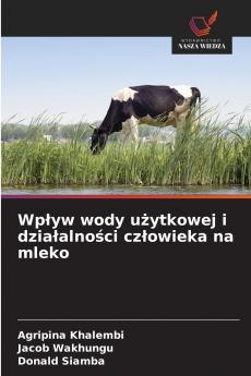 Wpływ wody użytkowej i działalności człowieka na mleko