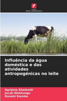 Influência da água doméstica e das atividades antropogénicas no leite