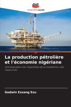 La production pétrolière et l'économie nigériane