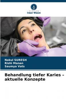 Behandlung tiefer Karies - aktuelle Konzepte
