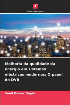 Melhoria da qualidade da energia em sistemas eléctricos modernos