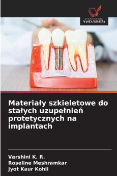 Materiały szkieletowe do stałych uzupełnień protetycznych na implantach
