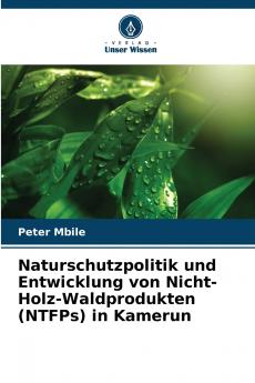 Naturschutzpolitik und Entwicklung von Nicht-Holz-Waldprodukten (NTFPs) in Kamerun