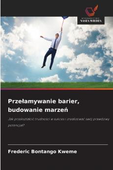 Przełamywanie barier budowanie marzeń