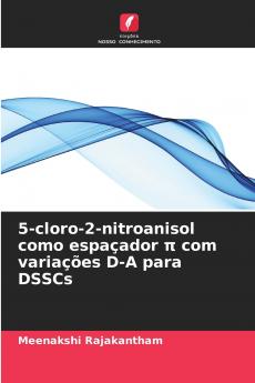 5-cloro-2-nitroanisol como espaçador π com variações D-A para DSSCs