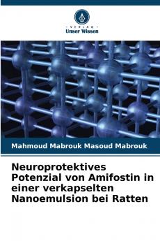 Neuroprotektives Potenzial von Amifostin in einer verkapselten Nanoemulsion bei Ratten