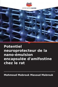 Potentiel neuroprotecteur de la nano-émulsion encapsulée d'amifostine chez le rat