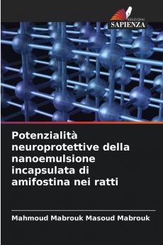 Potenzialità neuroprotettive della nanoemulsione incapsulata di amifostina nei ratti