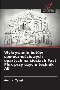 Wykrywanie botów społecznościowych opartych na sieciach Fast Flux przy użyciu technik AB