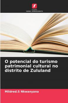 O potencial do turismo patrimonial cultural no distrito de Zululand