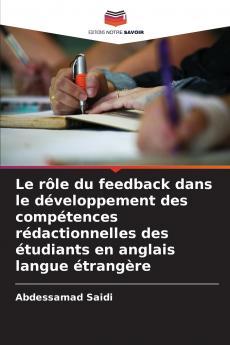 Le rôle du feedback dans le développement des compétences rédactionnelles des étudiants en anglais langue étrangère
