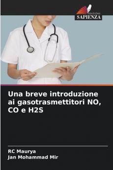 Una breve introduzione ai gasotrasmettitori NO CO e H2S