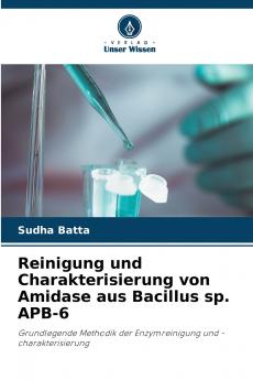 Reinigung und Charakterisierung von Amidase aus Bacillus sp. APB-6