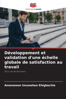Développement et validation d'une échelle globale de satisfaction au travail