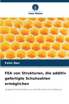 FEA von Strukturen die additiv gefertigte Schuhsohlen ermöglichen
