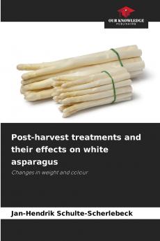 Post-harvest treatments and their effects on white asparagus
