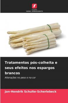 Tratamentos pós-colheita e seus efeitos nos espargos brancos