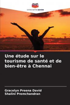 Une étude sur le tourisme de santé et de bien-être à Chennai