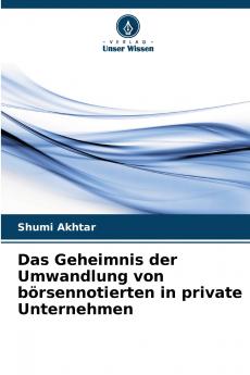 Das Geheimnis der Umwandlung von börsennotierten in private Unternehmen