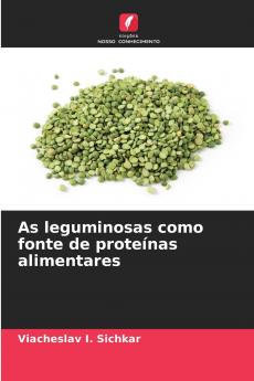 As leguminosas como fonte de proteínas alimentares