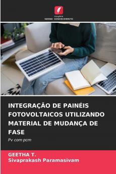 INTEGRAÇÃO DE PAINÉIS FOTOVOLTAICOS UTILIZANDO MATERIAL DE MUDANÇA DE FASE
