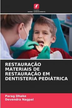 RESTAURAÇÃO MATERIAIS DE RESTAURAÇÃO EM DENTISTERIA PEDIÁTRICA