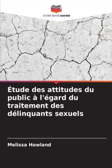 Étude des attitudes du public à l'égard du traitement des délinquants sexuels