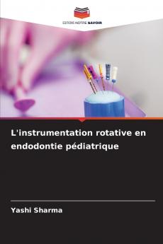 L'instrumentation rotative en endodontie pédiatrique