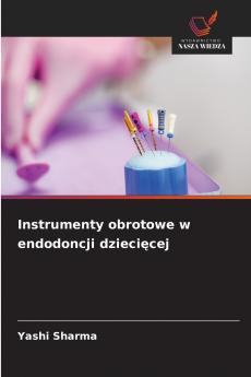 Instrumenty obrotowe w endodoncji dziecięcej