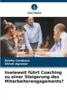 Inwieweit führt Coaching zu einer Steigerung des Mitarbeiterengagements?