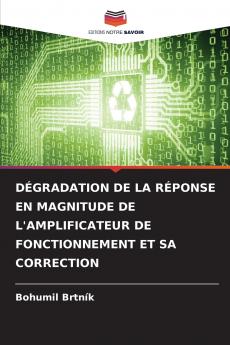 DÉGRADATION DE LA RÉPONSE EN MAGNITUDE DE L'AMPLIFICATEUR DE FONCTIONNEMENT ET SA CORRECTION