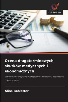 Ocena długoterminowych skutków medycznych i ekonomicznych
