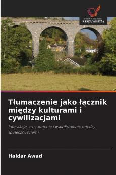 Tłumaczenie jako łącznik między kulturami i cywilizacjami