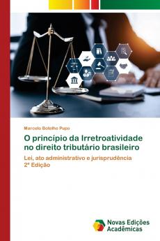 O princípio da Irretroatividade no direito tributário brasileiro
