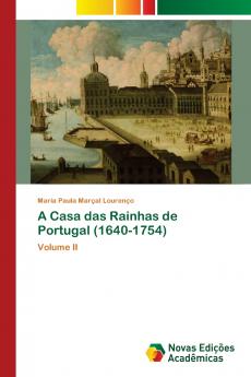 A Casa das Rainhas de Portugal (1640-1754)