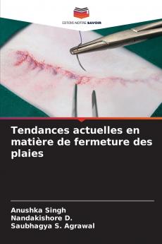 Tendances actuelles en matière de fermeture des plaies
