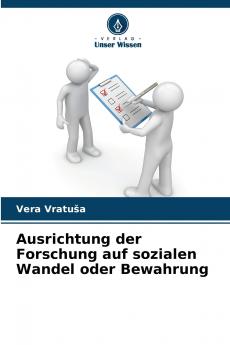 Ausrichtung der Forschung auf sozialen Wandel oder Bewahrung
