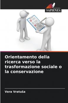 Orientamento della ricerca verso la trasformazione sociale o la conservazione