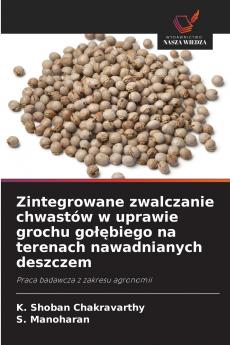Zintegrowane zwalczanie chwastów w uprawie grochu gołębiego na terenach nawadnianych deszczem